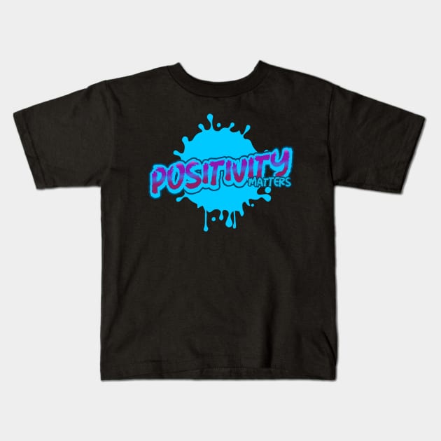 Positive Quote Positivity Matters Graffiti Paint Art Gift Kids T-Shirt by Inspire Enclave